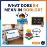 what does b4 mean in roblox